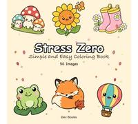 Stress Relief: 50 Days: 50 Bold-Easy Coloring Pages for Relaxation, Simple Thick-Line Art With Animals, Landscapes, Flowers, Travel and Cute Everyday Scenes (Dev Books Stress Relief)