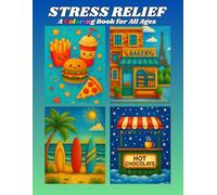 Stress Relief: A Coloring Book for All Ages: Big and Easy Coloring Book with Bold Lines and Fun Designs for Kids, Adults, and Seniors to Relax and De-Stress