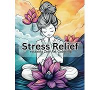 Stress Relief - a relaxing coloringbook: Zen orientierte Motive zum abschalten und ausmalen