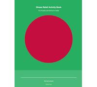 Stress Relief Activity Book: Coloring, Puzzles, and Mindful Activities for Adults