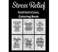 Stress Relief Adult Coloring Book: 100 Single-Sided Inspirational Quotes and Positive Affirmations with Beautiful Floral Designs for Relaxation and Mindfulness