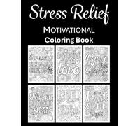 Stress Relief Adult Coloring Book: 100 Single-Sided Motivational Quotes with Dreamy Floral Designs for Relaxation & Positive Vibes