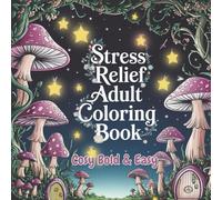 Stress Relief Adult Coloring Book Cosy bold & Easy: Super Cute Hygge coloring book for adults and teens
