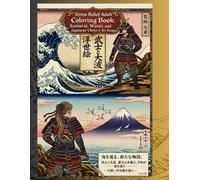 Stress Relief Adult Coloring Book: Samurai, Waves and Japanese Ukiyo-e Art Designs: Relaxing Coloring Pages Inspired by Hokusai Style, Mount Fuji and ... Art (Hokusai Style Coloring Book Series)