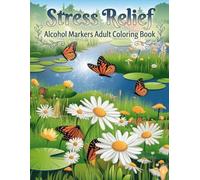 Stress Relief Alcohol Markers Adult Coloring Book: Calming Bold Outlines for Easy Coloring