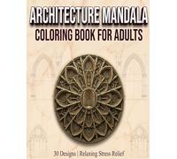 Stress Relief Architectural Mandalas: 30 Unique Architecture Designs for Adults (Stress releif Mandala coloring)