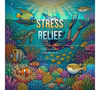 Stress Relief: Bold and Easy Coloring Book - 52 Simple, Big Designs Featuring Tropical Fish, Coral Reefs, Sea Creatures and Ocean Scenes for Relaxation and Mindfulness