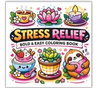 Stress Relief Bold and Easy Coloring Book: Cute & Relaxing Designs for Adults and Teens , Fun Mindfulness Coloring Pages for Calm, Anxiety Relief & Creative Relaxation