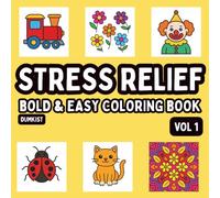 Stress Relief Bold And Easy Coloring Book Vol 1: Perfect for Adults, Teens and Kids , Simple and Big Designs For Relaxation and Fun Featuring 40 Random Cute Designs and Patterns To Color.