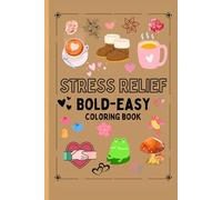 Stress Relief Bold-Easy Coloring Book:: Big, Simple, and Fun Designs for Kids | 100 Large Print, Single-Sided Pages Featuring Cute Animals, Flowers, ... Landscapes, and More for Calm and Creativity