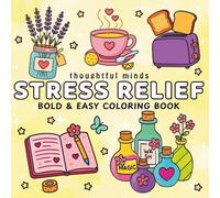 Stress Relief: Bold & Easy Coloring Book for Adults and Kids Featuring Big, Cute, and Cozy Designs for Relaxation, Simple Fun, and Mindful Coloring of Landscapes, Flowers, Patterns & More