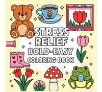 Stress Relief Bold-Easy Coloring Book For Adults: Relaxing, Easy-Fill Pages for Adults Seeking Calm and Clarity