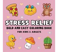 Stress Relief Bold & Easy Coloring Book For Kids & Adults: 50 Pages With Various Neumerous Themes To Color & Enjoy