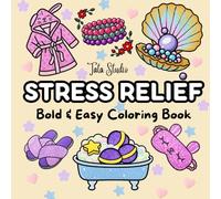 Stress Relief: Bold & Easy Coloring Book: Large-Print Stress Relief Designs for Adults, Teens and Kids, Bold Lines, Simple Images, Easy Coloring, Pure ... Animals and more (Cozy Days Coloring)