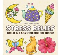 Stress Relief Bold & Easy Coloring Book: Simple and Bold Designs | Cozy Everyday Objects, Food, Flowers & Cute Animals | Easy Relaxing Coloring for Adults (EASY & BOLD Coloring Book Series)