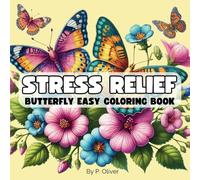 STRESS RELIEF: BUTTERFLY EASY COLORING BOOK: Stress-Free Coloring for Mindfulness