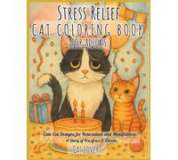 Stress Relief Cat Coloring Book for Adults Cute and Calming Cat Designs to Relax Your Mind - A Story of Fruxfrux & Zhizito