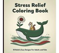 Stress Relief Coloring Book: 50 Bold & Easy Designs for Adults and Kids: 50 Designs promises substantial content, and listing "Animals, Nature, and Patterns" covers your key themes.