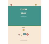 Stress Relief Coloring Book: 55 Calming Designs to Color & Unwind - Animals, Mandalas, Flowers, Nature & Cozy Scenes for Adults & Kids
