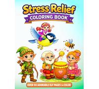 Stress Relief Coloring Book: A Magical World of Cute Elves Coloring Book for Relaxation and Stress Relief