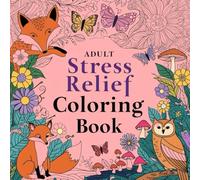 ✨ Stress Relief Coloring Book: Animals, Landscapes, Flowers, Mushrooms, and Relaxing Patterns for Adults to Unwind & Find Inner Calm