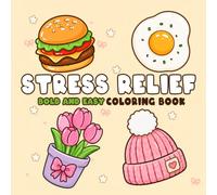 Stress Relief Coloring Book: Bold and Easy Coloring Pages for Adults & Teens Featuring Charming Objects, Cozy Items, and Happy Habits