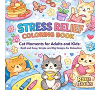 Stress Relief: Coloring Book Cat Moments for Adults and Kids: Bold and Easy, Simple and Big Designs for Relaxation
