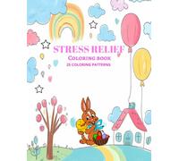 Stress relief : Coloring book: Color Away Worries: Stress-Free Fun for Kids