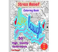 Stress Relief Coloring Book: Coloring book with detailed illustrations of motivational phrases, stress relief backgrounds | 8.5 X 11 inches, 64 pages ... for Vacations, Holidays and Free Time.