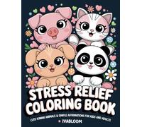 Stress Relief Coloring Book: Cute Kawaii Animals & Simple Affirmations for Kids & Adults