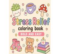 Stress Relief: Coloring Book, fit for both Adults and kids: Easy and Bold, including Animals, flowers, homes, nature etc