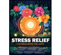 Stress Relief Coloring Book For Adults: A Relaxing Journey To Calm, Clarity, And Inner Peace Through Magical Nature Designs, 100 Pages, 8.5" x 11" ... Black & White Interior With White Paper