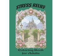 Stress Relief Coloring Book for Adults: A Unique Collection of 40 Detailed Designs for Adults - with Animals, Landscapes, Flowers, Patterns - 8.5 x 11 Inches - 82 Pages