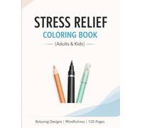 Stress Relief Coloring Book for Adults and Kids | 120 Pages of Relaxing Designs | 8.5 x 11 for Mindfulness & Anxiety Relief