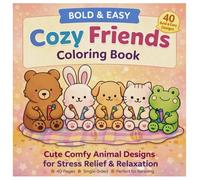 Stress Relief: Coloring Book for Adults and Kids, Bold and Easy, Simple and Big Designs for Relaxation Featuring Animals, Landscape, Flowers, ... More (Cozy Friends: Bold & Easy Coloring)