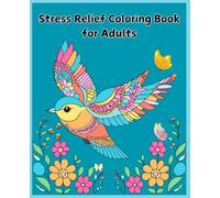 Stress Relief Coloring Book for Adults and Kids: Bold, Simple Designs with Animals, Nature, Flowers, Patterns, and More for Relaxation and Fun (Easy & ... to Soothe the Mind and Spark Creativity