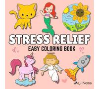 Stress Relief Coloring Book: For Adults and Kids, Easy, Simple and Big Designs for Relaxation Featuring Animals, Plants, Humans and Cute Things (Easy to Colour)