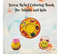 Stress Relief Coloring Book for Adults and Kids: Simple and Big Designs for Relaxation Featuring Animals, Landscape, Flowers, Patterns, Cute Things And Many More