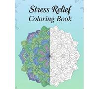 Stress Relief Coloring Book for Adults and Teens: 55 Therapeutic Designs for Mindfulness, Anxiety Relief & Relaxation (8.5" x 11")