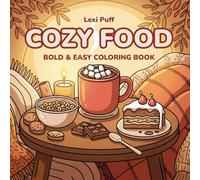 Stress Relief Coloring Book for Adults - Cozy Food Designs: Simple and calming comfort food illustrations for relaxation