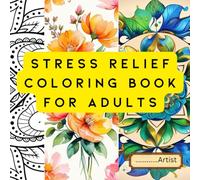 Stress Relief Coloring Book for Adults: Find Your Inner Calm and Unleash Your Creativity with Beautiful and Intricate