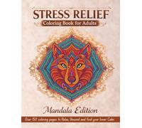 Stress Relief Coloring Book for Adults: Over 120+ Easy and Intricate Mandalas, Patterns & Relaxing Designs for Anxiety Relief and Mindful