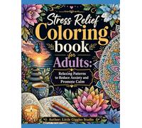 Stress Relief Coloring Book for Adults: Relaxing Patterns to Reduce Anxiety and Promote Calm