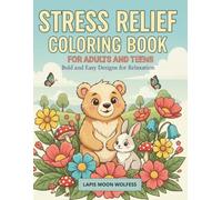 Stress Relief Coloring Book for Adults & Teens - Cozy Interiors, Nature & Cute Designs: Bold and Easy Relaxation Pages Featuring Cute Animals, Flowers, Plants, Mushrooms, Landscapes and Cozy Rooms