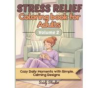 Stress Relief Coloring Book for Adults - Volume 2: Cozy Daily Moments with Simple, Calming Designs