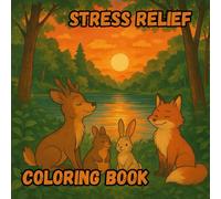 STRESS RELIEF : COLORING BOOK FOR ADULTS WITH ANIMALS , MOUNTAINS , TRESS , FLOWER AND MANY MORE THINGS BEST FOR STRESS RELIEF