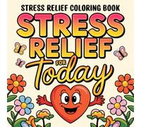 Stress relief coloring book for today for children and adults.: Discover the power of gratitude while coloring words that warm the soul.