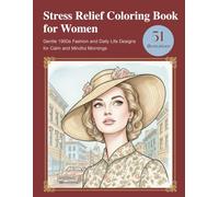 Stress Relief Coloring Book for Women: Gentle 1950s Fashion and Daily Life Designs for Calm and Mindful Mornings
