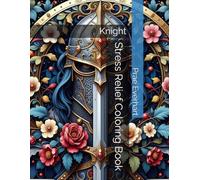 Stress Relief Coloring Book: Knight (Fantasy Stress Relief Coloring Books)
