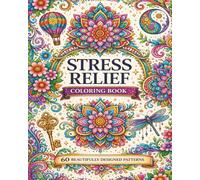 Stress Relief Coloring Book: Relax, Unwind, and Let Your Mind Drift